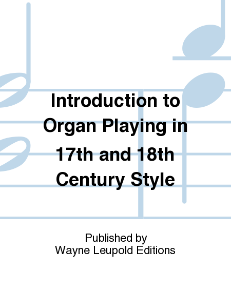 Introduction to Organ Playing in 17th and 18th Century Style