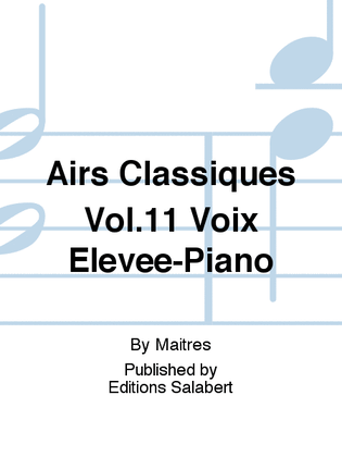 Book cover for Airs Classiques Vol.11 Voix Elevee-Piano