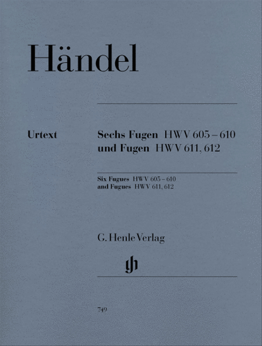 6 Fugues HWV 605-610 and Fugues HWV 611 and 612