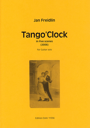 Tango'Clock für Gitarre solo (2006) (in five scenes)