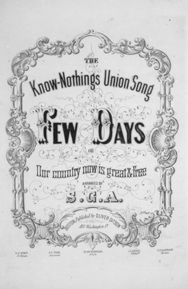 The Know-Nothings Union Song. Few Days, or, Our Country Now is Great & Fre