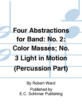 Four Abstractions for Band: 2. Color Masses; 3. Light in Motion (Percussion Part)