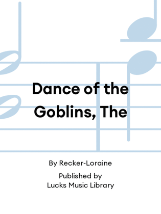 Dance of the Goblins, The