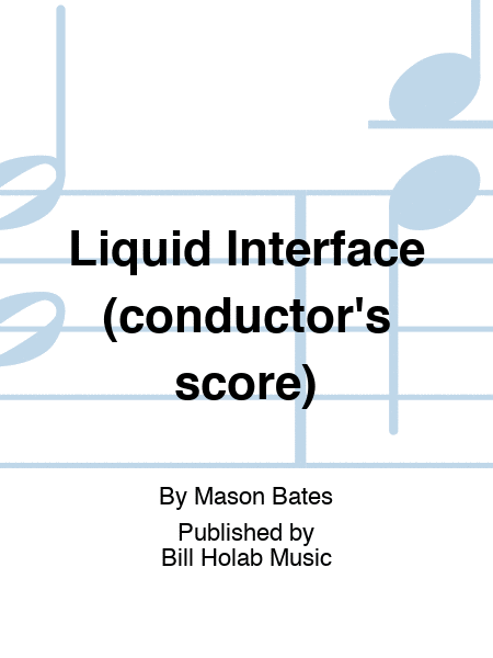 Liquid Interface (conductor's score)