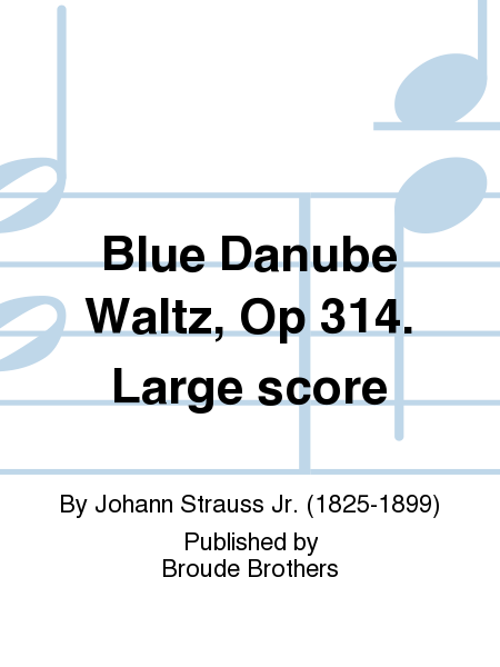 Blue Danube Waltz, Op 314. Large score