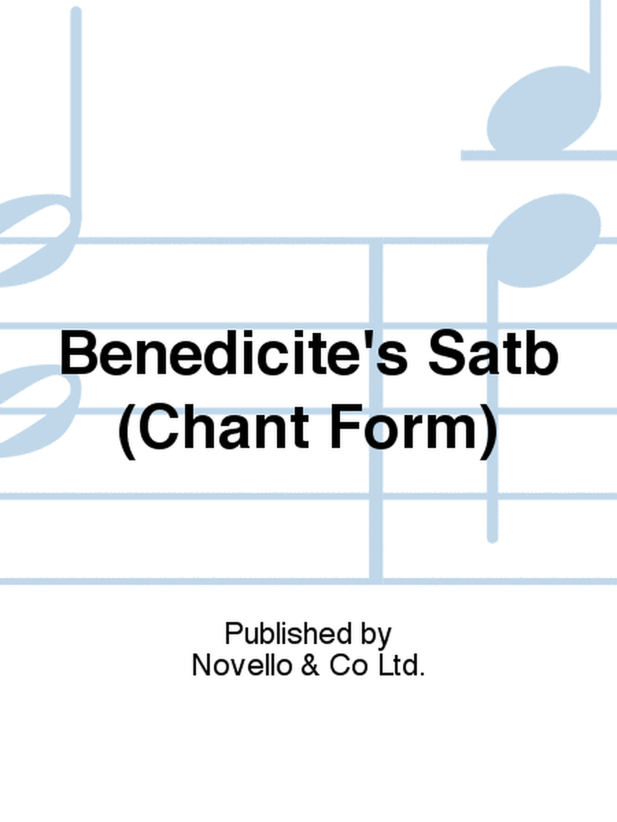 Benedicite's Satb (Chant Form)