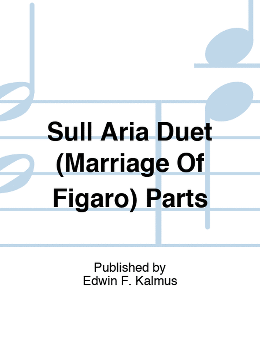Sull Aria Duet (Marriage Of Figaro) Parts