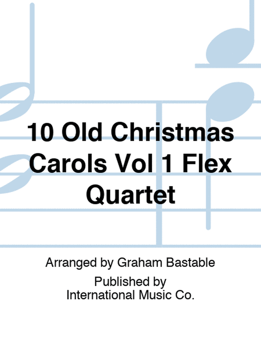 10 Old Christmas Carols Vol 1 Flex Quartet