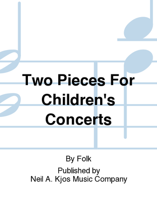 Two Pieces For Children's Concerts