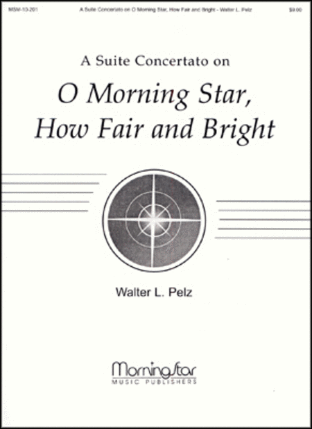 O Morning Star, How Fair and Bright (Suite)