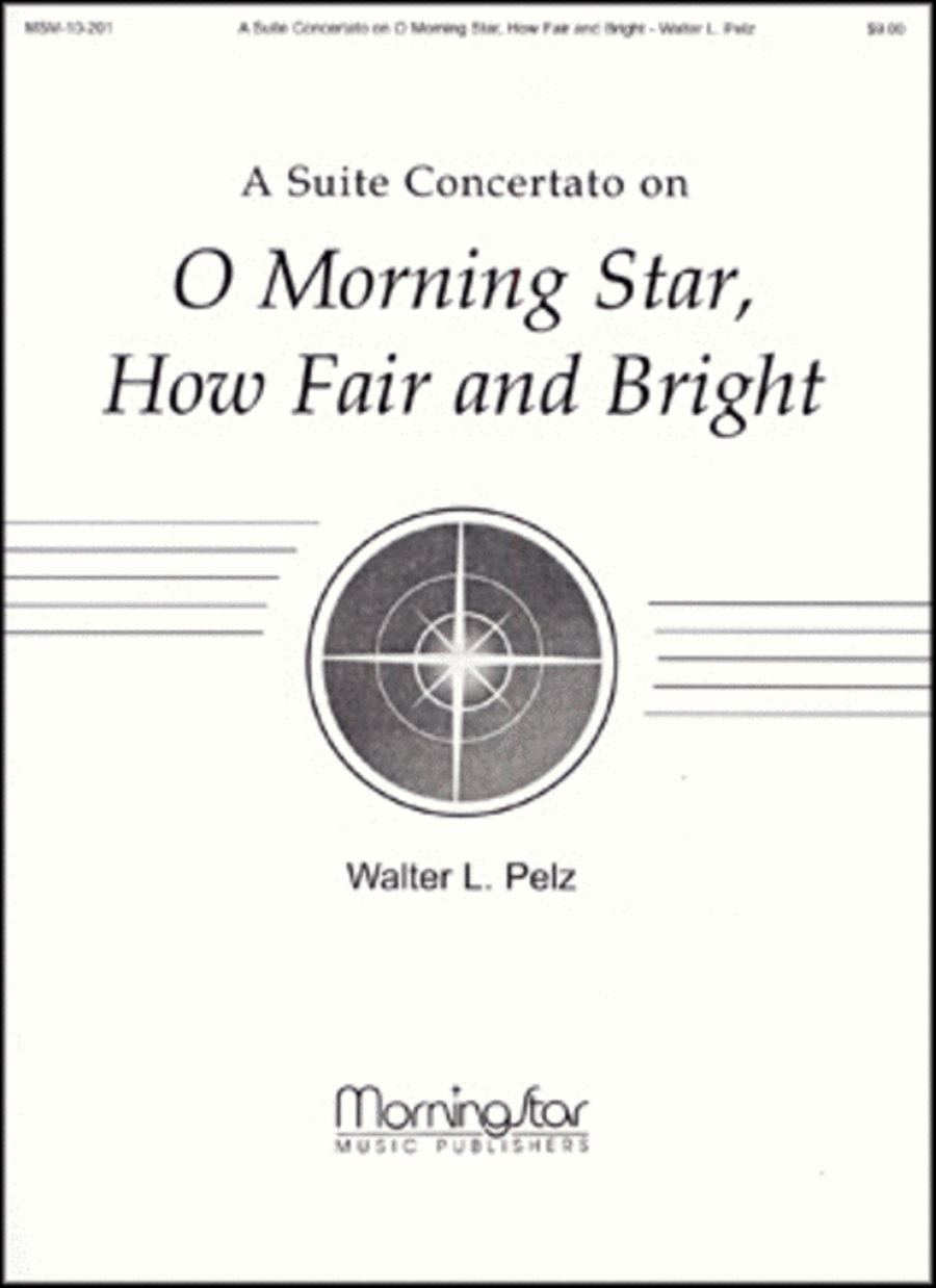 O Morning Star, How Fair and Bright (Suite)