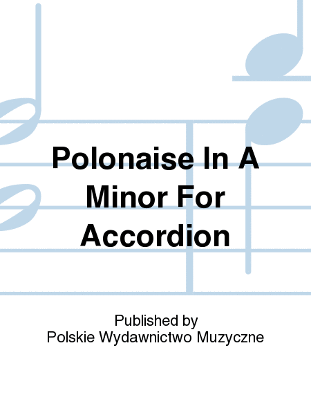 Polonaise In A Minor For Accordion