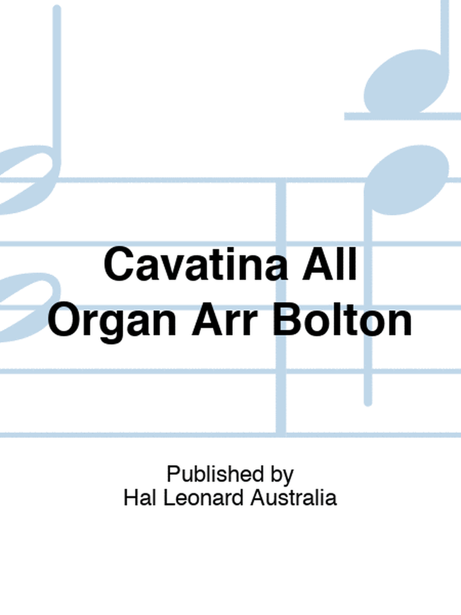 Cavatina All Organ Arr Bolton