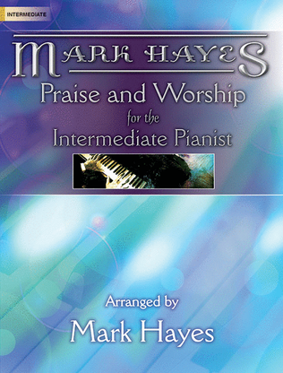 Book cover for Mark Hayes: Praise and Worship for the Intermediate Pianist