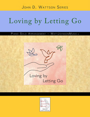 Loving by Letting Go • John D. Wattson Series