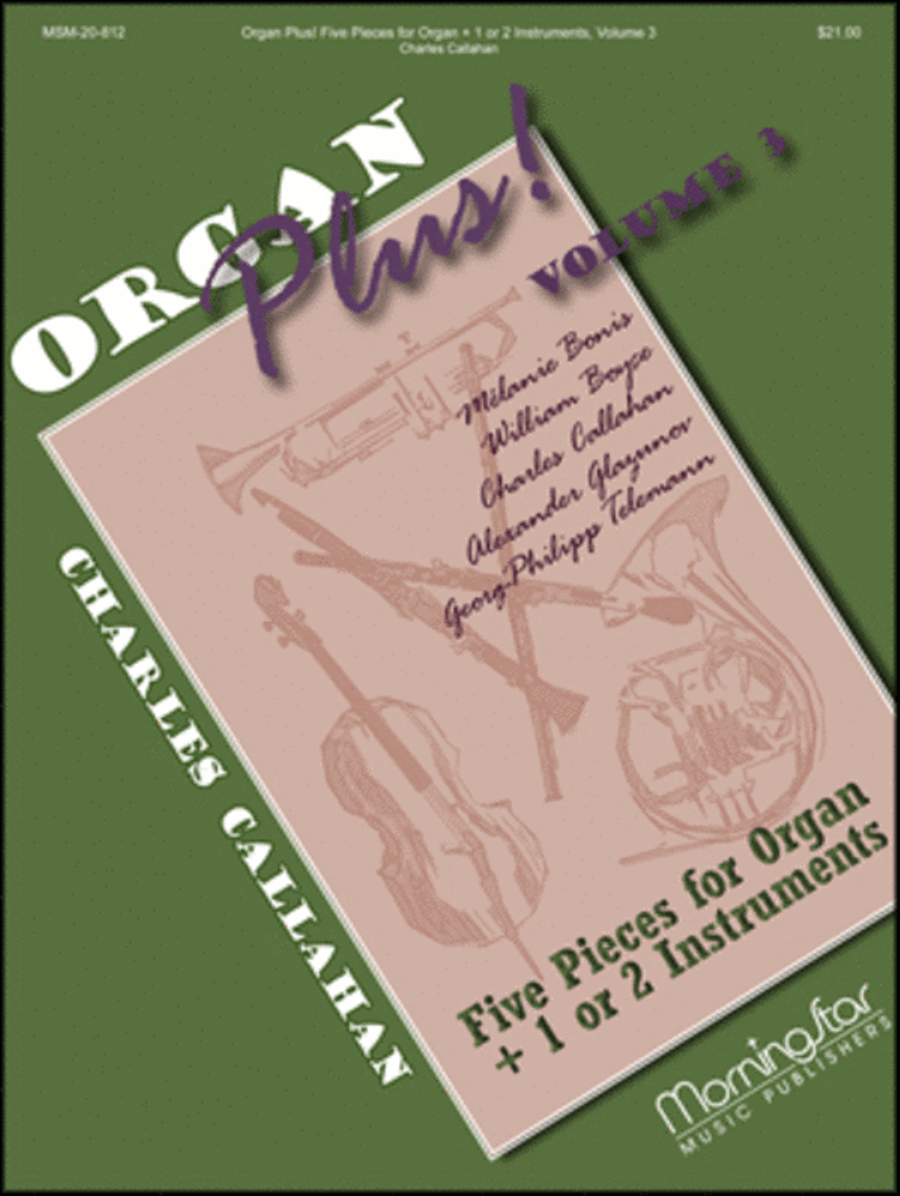 Organ Plus! Five Pieces for Organ + 1 or 2 Instruments, Volume 3