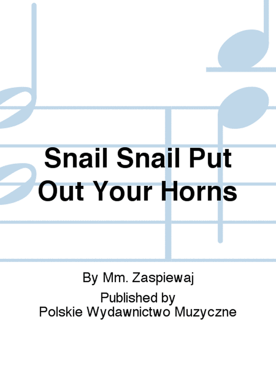 Snail Snail Put Out Your Horns