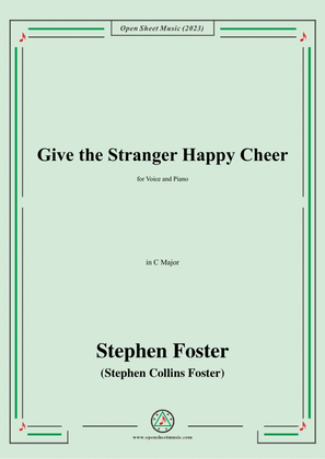 S. Foster-Give the Stranger Happy Cheer,in C Major