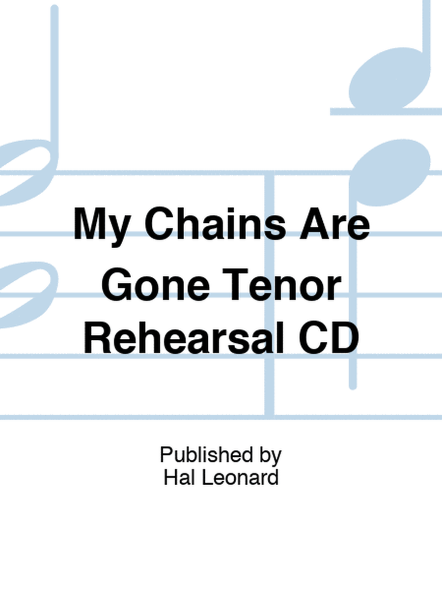 My Chains Are Gone Tenor Rehearsal CD