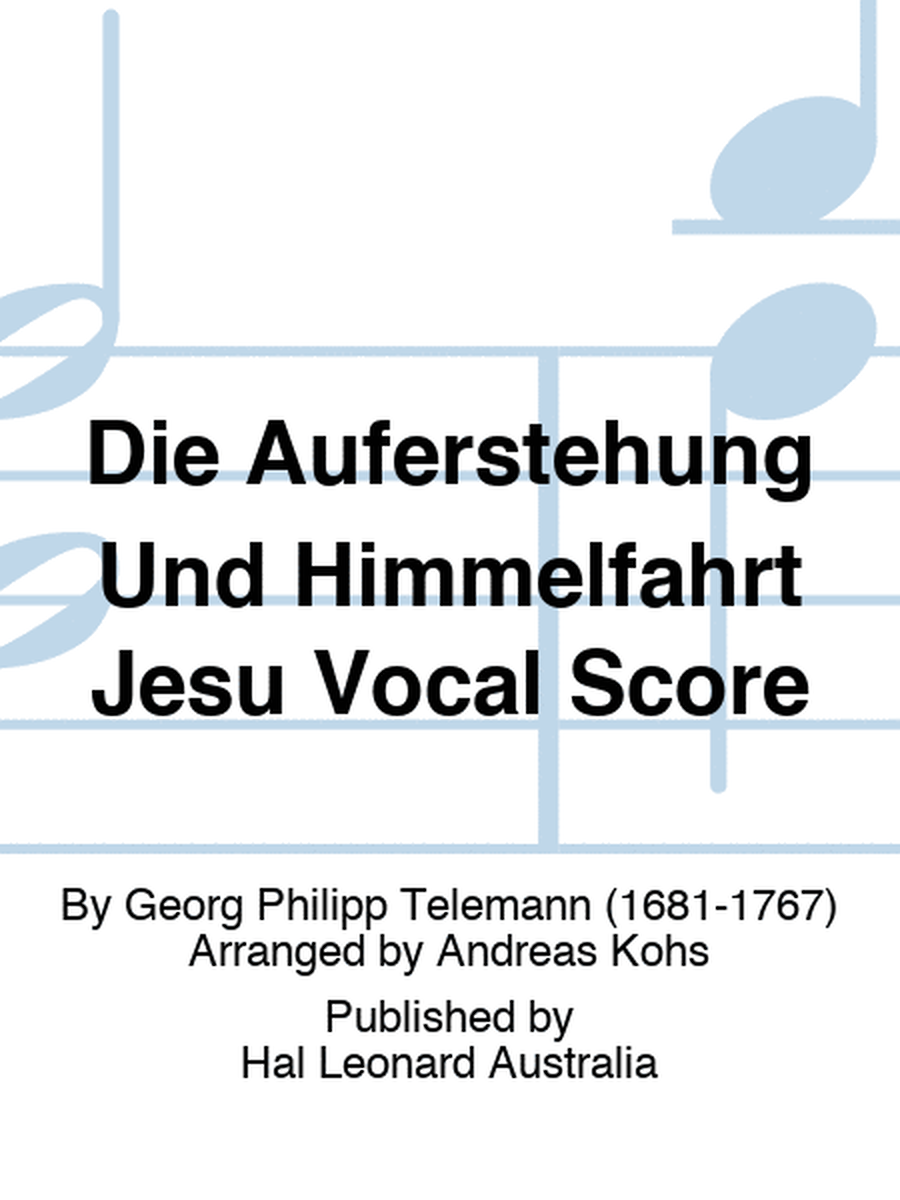 Die Auferstehung Und Himmelfahrt Jesu Vocal Score