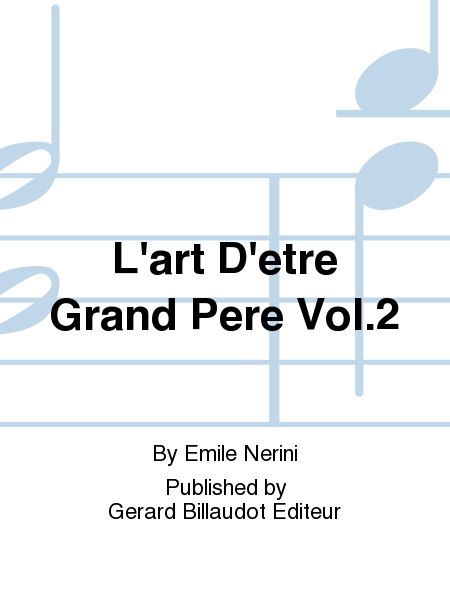 L'Art D'Etre Grand Pere Vol. 2