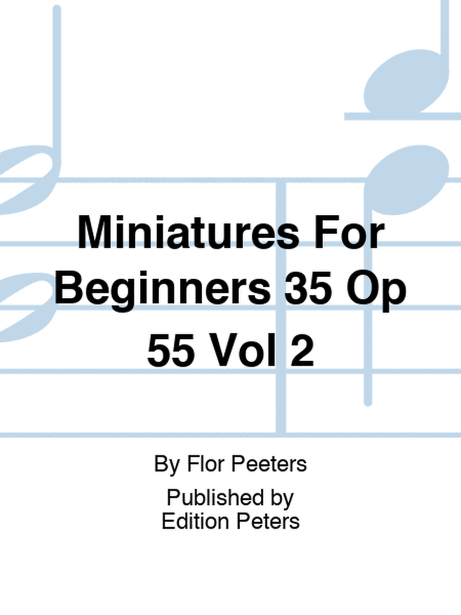 Miniatures For Beginners 35 Op 55 Vol 2