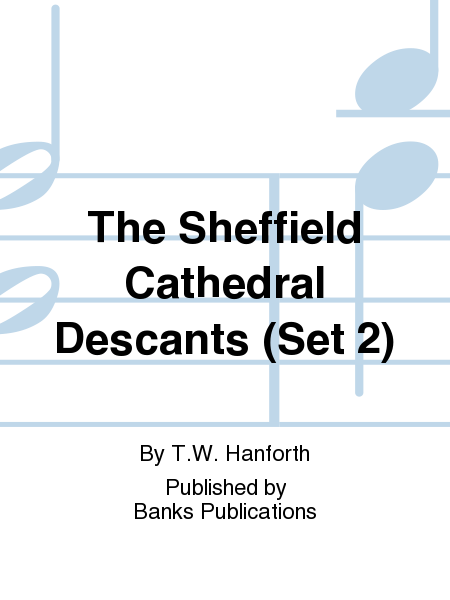 The Sheffield Cathedral Descants (Set 2)