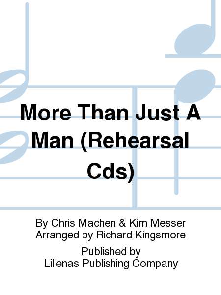 More Than Just A Man (Rehearsal Cds)