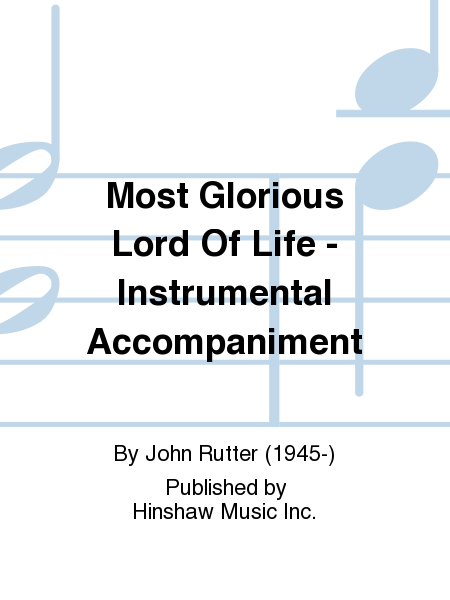 Most Glorious Lord Of Life - Instrumental Accompaniment