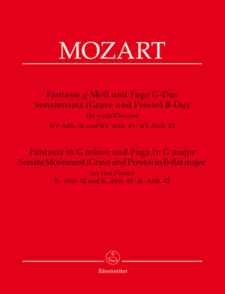 Book cover for Fantasia in G minor and Fuga in G major, Sonata Movement (Grave and Presto) in B-flat major for two Pianos, KV Anh. 32, KV Anh. 45, KV Anh. 42