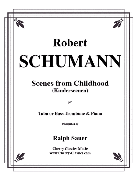 Scenes From Childhood (Kinderscenen) for Tuba or Bass Trombone & Piano