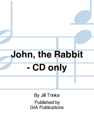Book cover for John, the Rabbit - CD only