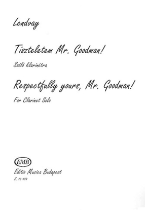 Respectfully Yours, Mr. Goodman!