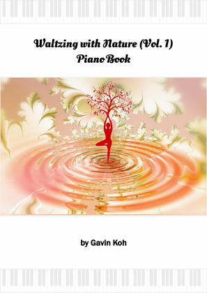 Waltzing with Nature (Vol. 1) Piano Book
