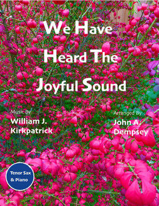 Book cover for We Have Heard the Joyful Sound (Jesus Saves): Tenor Sax and Piano