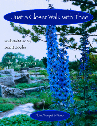 Just a Closer Walk with Thee (Trio for Flute, Trumpet and Piano)