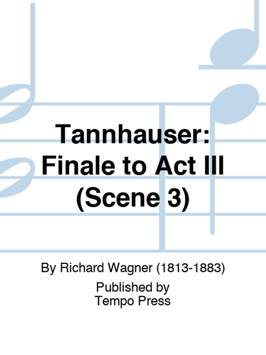 TANNHAUSER: Finale to Act III (Scene 3)