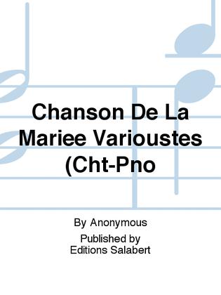 Chanson De La Mariee Varioustes (Cht-Pno