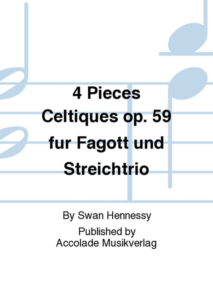 4 Pieces Celtiques op. 59 fur Fagott und Streichtrio