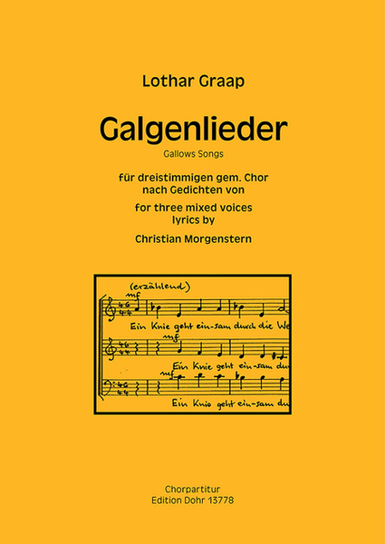 Galgenlieder für dreistimmigen gemischten Chor a cappella (nach Gedichten von Christian Morgenstern)