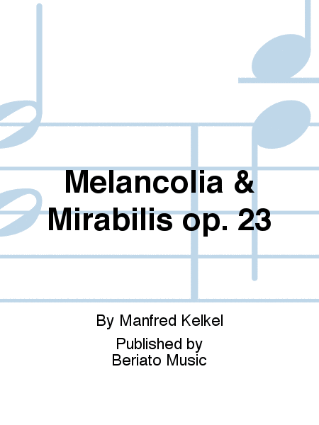 Melancolia & Mirabilis op. 23