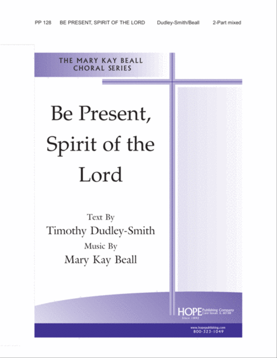 Be Present, Spirit of the Lord