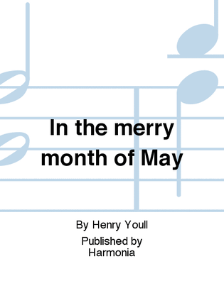 In the merry month of May