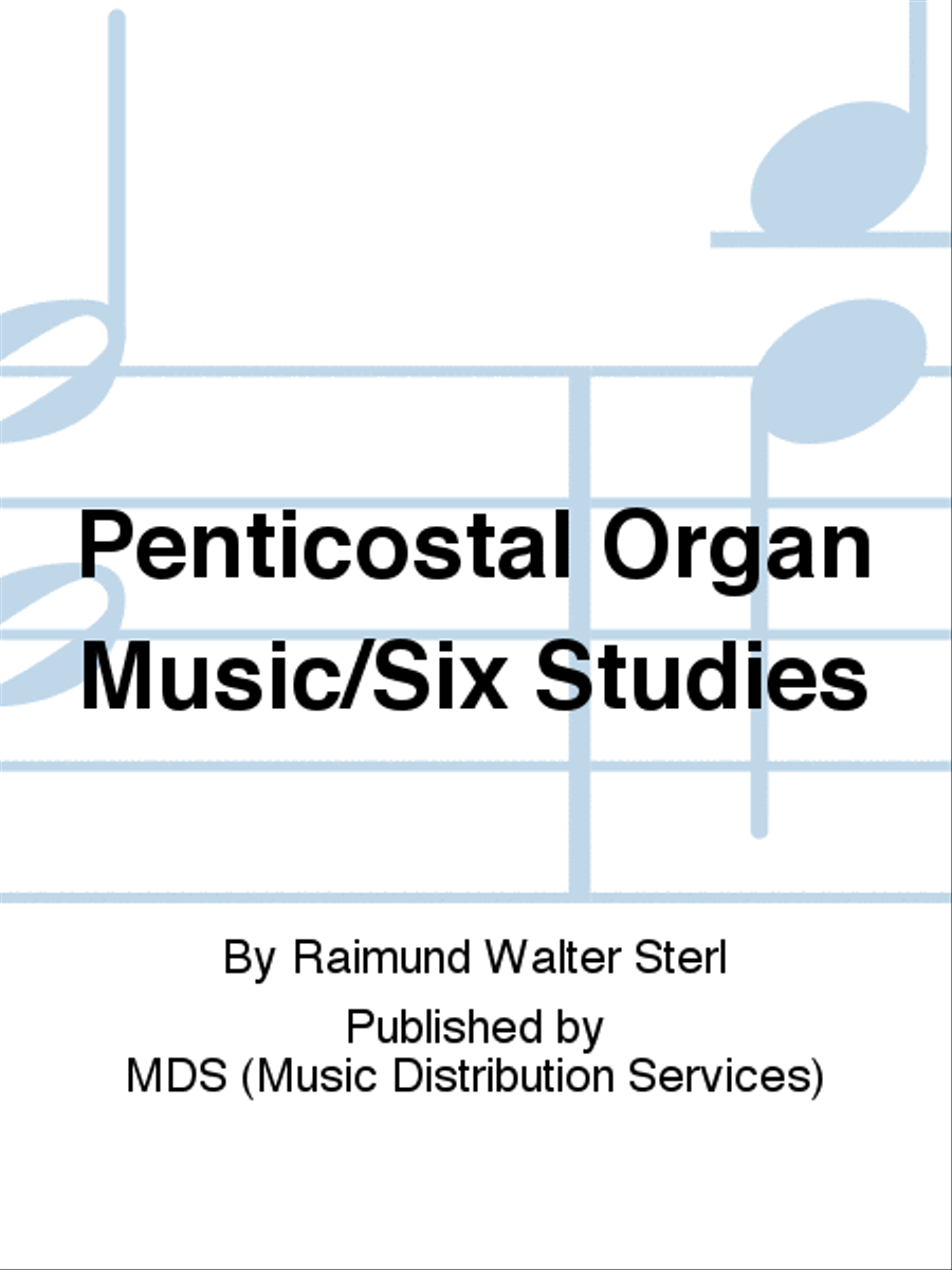Penticostal Organ Music/Six Studies
