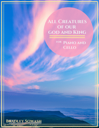 All Creatures of Our God and King - Cello/Piano Duet