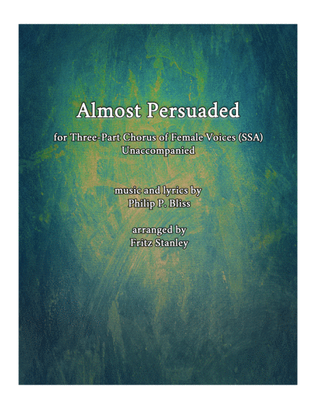 Almost Persuaded - SSA A Cappella