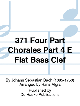 Book cover for 371 Four Part Chorales Part 4 E Flat Bass Clef