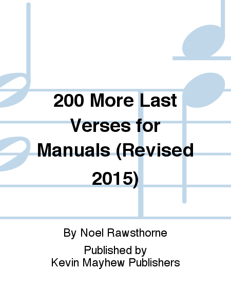 200 More Last Verses for Manuals (Revised 2015)