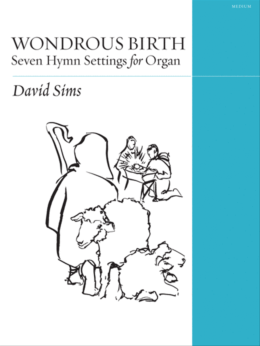 Wondrous Birth Seven Hymn Settings for Organ