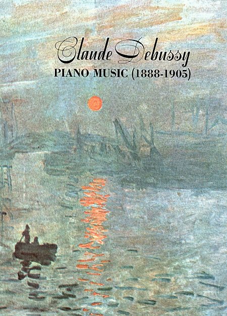 Claude Debussy: Piano Music 1888-1905